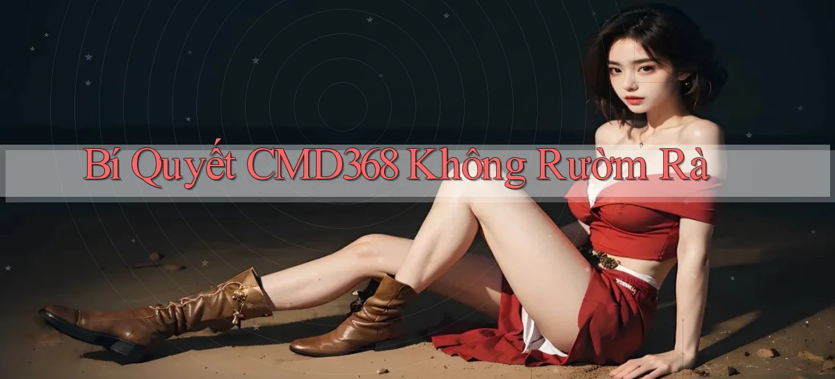bí quyết cmd368 không rườm rà