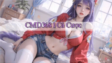 cmd368 1 cá cược