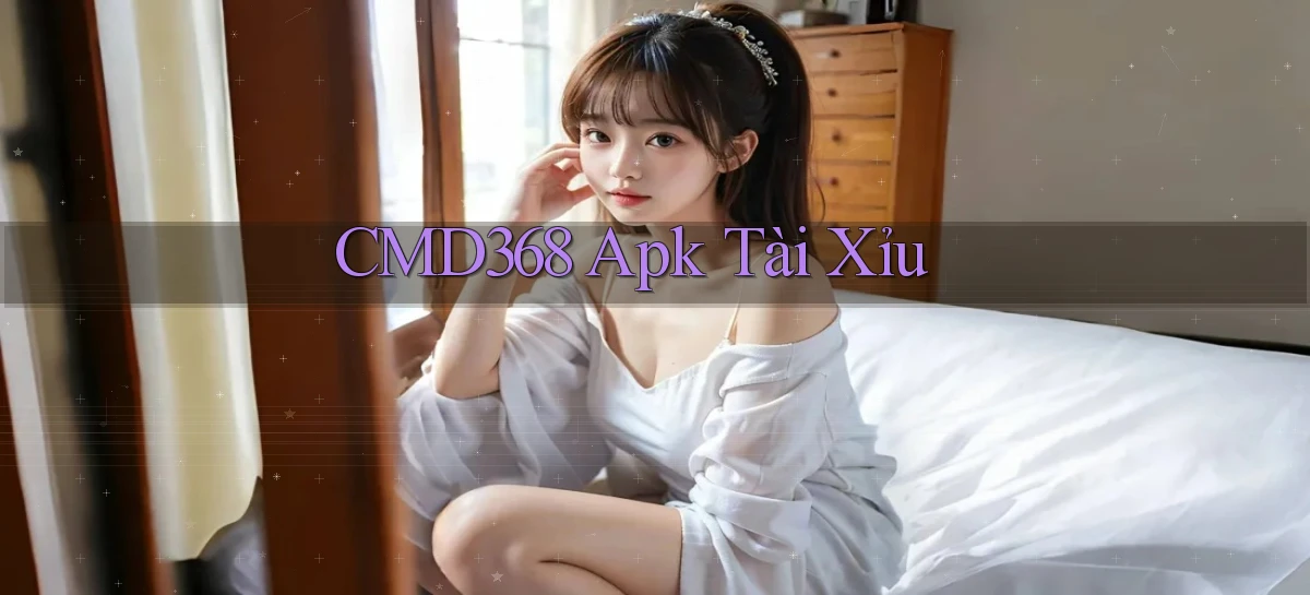cmd368 apk tài xỉu