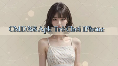cmd368 apk trò chơi iPhone