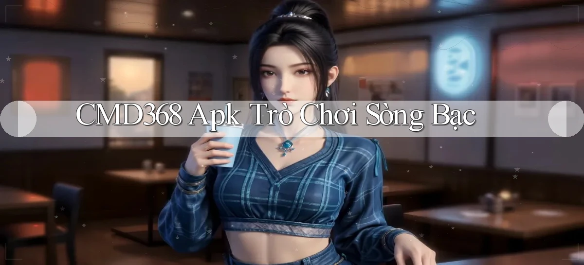 cmd368 apk trò chơi sòng bạc