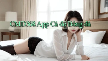 cmd368 app cá độ bóng đá