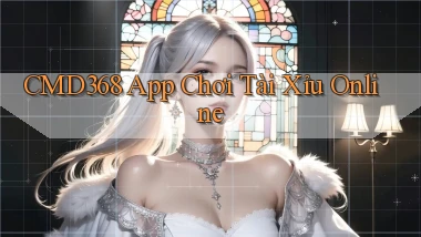 cmd368 app chơi tài xỉu online