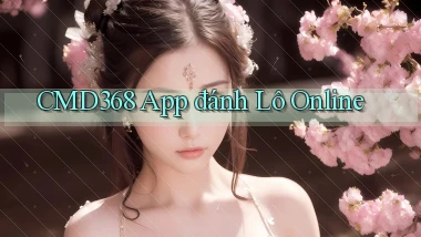 cmd368 app đánh lô online