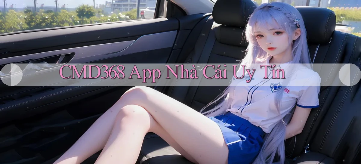 cmd368 app nhà cái uy tín
