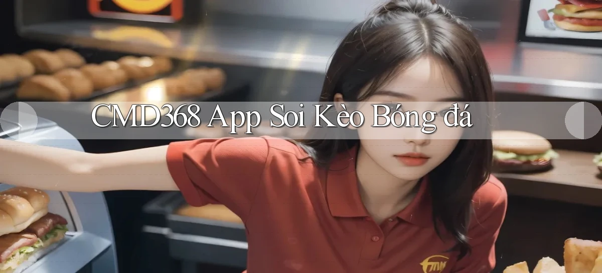 cmd368 app soi kèo bóng đá