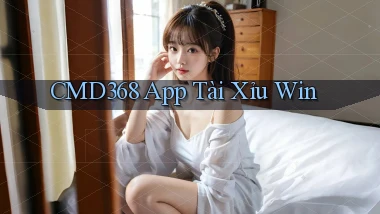 cmd368 app tài xỉu win