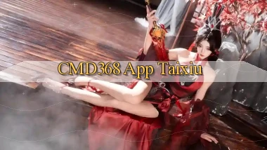 cmd368 app taixiu