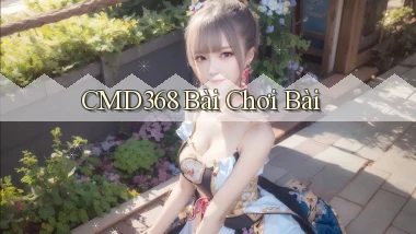 cmd368 bài chơi bài