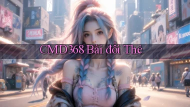 cmd368 bài đổi thẻ