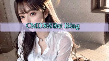 cmd368 bet bóng