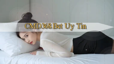 cmd368 bet uy tín