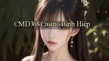 cmd368 casino bình hiệp