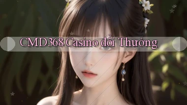 cmd368 casino đổi thưởng