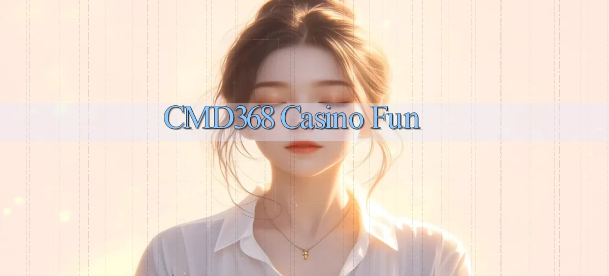 cmd368 casino fun