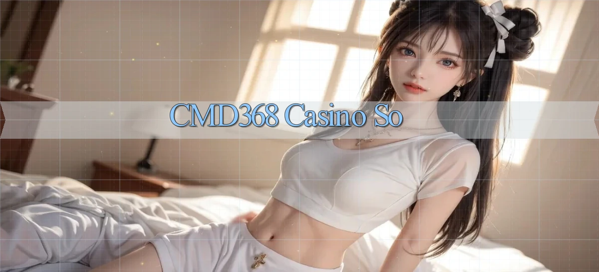 cmd368 casino so