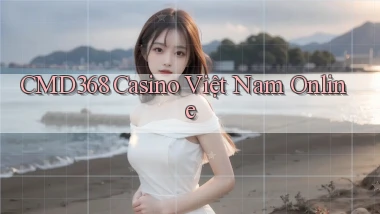 cmd368 casino việt nam online