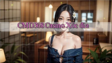 cmd368 casino xóc đĩa