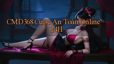 cmd368  cược an toàn online 24h