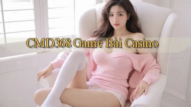 cmd368  game bài casino