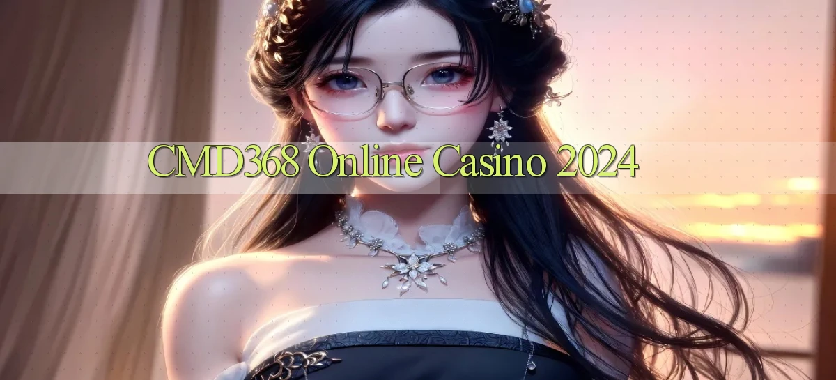 cmd368 Online Casino 2024