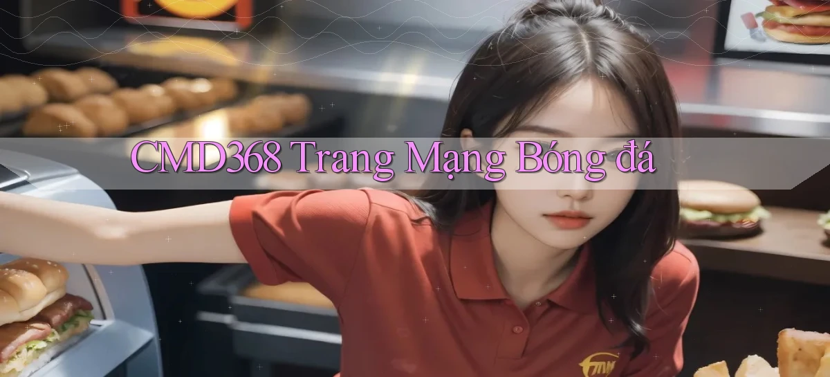 cmd368  trang mạng bóng đá