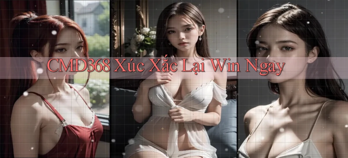 cmd368  xúc xắc lại win ngay