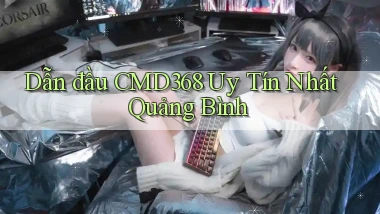 dẫn đầu cmd368 uy tín nhất Quảng Bình