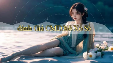 đánh giá cmd368 xổ số
