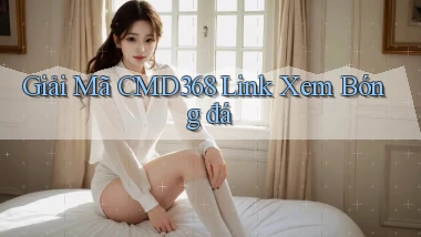 giải mã cmd368 link xem bóng đá