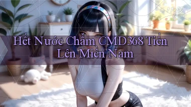 hết nước chấm cmd368 tiến lên miền nam