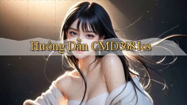 hướng dẫn cmd368 ios