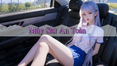 Máy slot An toàn