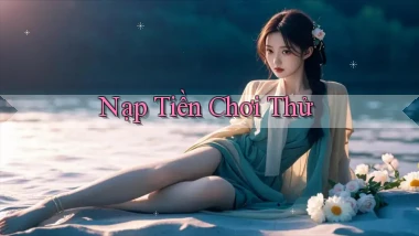Nạp tiền Chơi thử