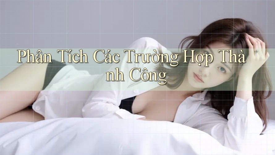 Phân Tích Các Trường Hợp Thành Công Phân Tích Các Trường Hợp Thành Công