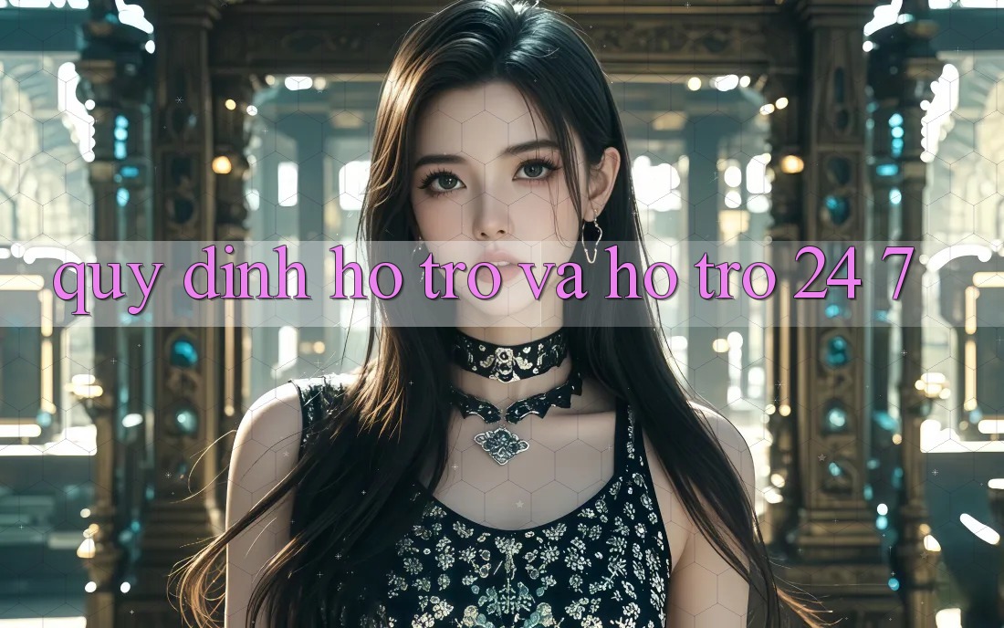 Quy định Hỗ trợ Và Hỗ trợ 24/7 Quy định Hỗ trợ Và Hỗ trợ 24/7