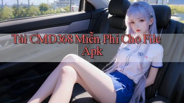 tải cmd368 miễn phí cho file apk