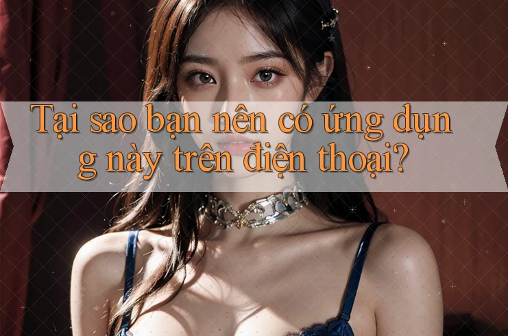 Tại sao bạn nên có ứng dụng này trên điện thoại? Tại sao bạn nên có ứng dụng này trên điện thoại?
