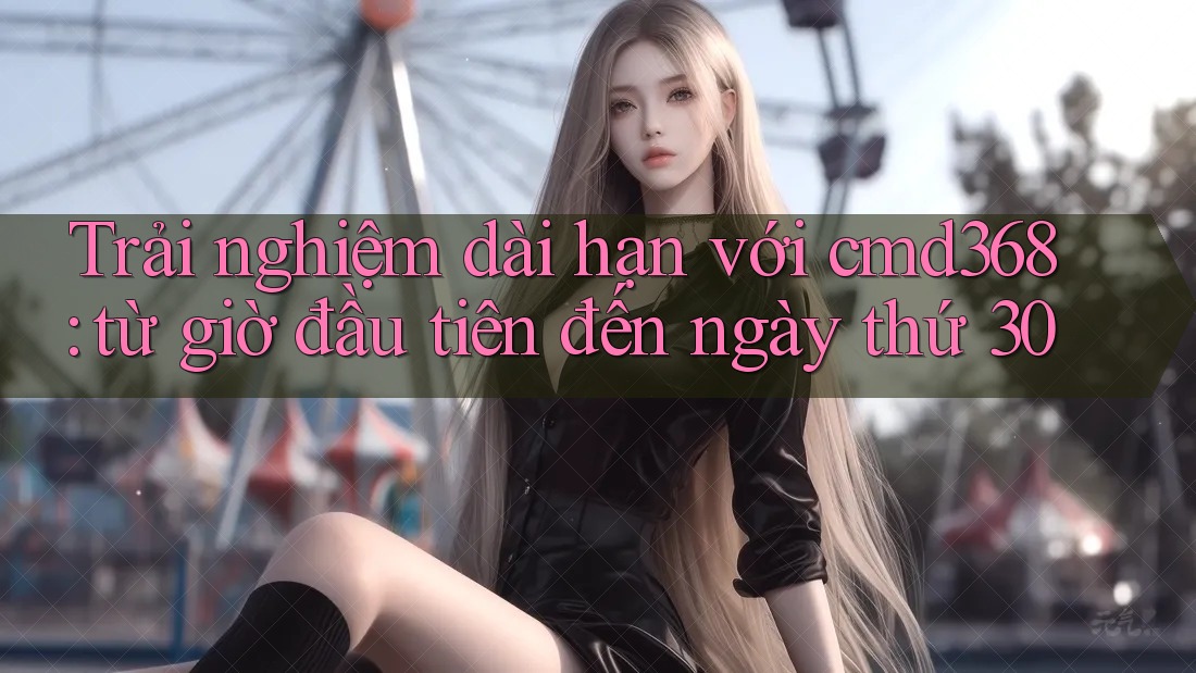 Trải nghiệm dài hạn với cmd368: từ giờ đầu tiên đến ngày thứ 30 Trải nghiệm dài hạn với cmd368: từ giờ đầu tiên đến ngày thứ 30