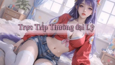 Trực tiếp Thưởng đại lý