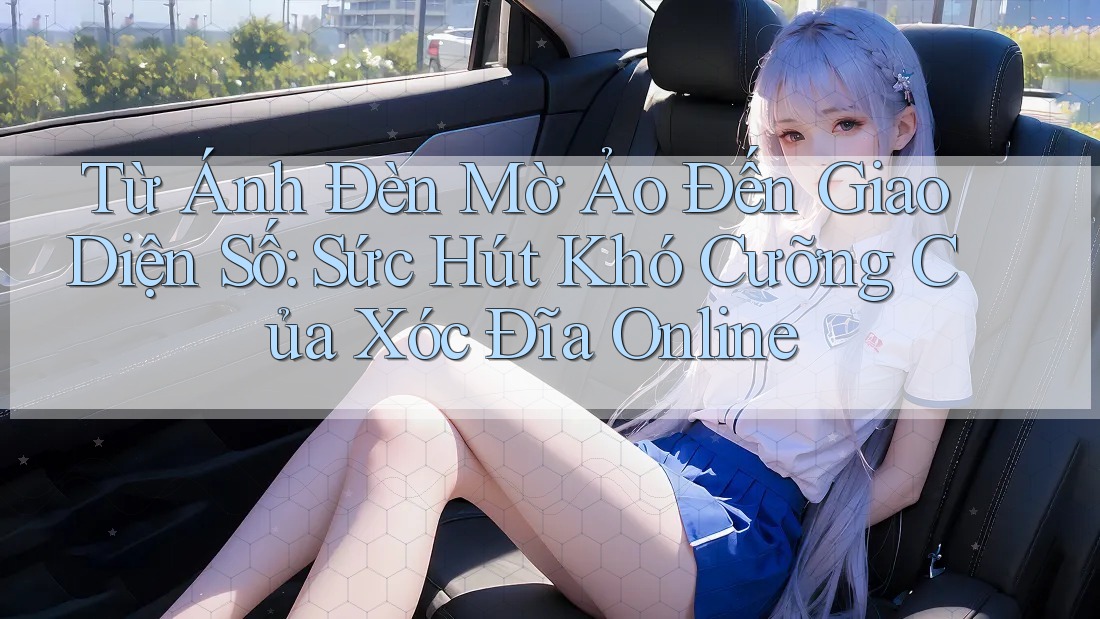 Từ Ánh Đèn Mờ Ảo Đến Giao Diện Số: Sức Hút Khó Cưỡng Của Xóc Đĩa Online Từ Ánh Đèn Mờ Ảo Đến Giao Diện Số: Sức Hút Khó Cưỡng Của Xóc Đĩa Online